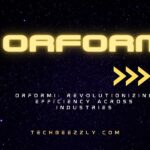 Orformi: Revolutionizing Efficiency Across Industries